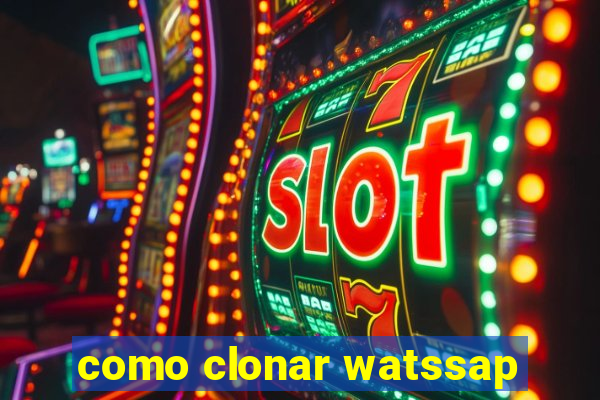 como clonar watssap